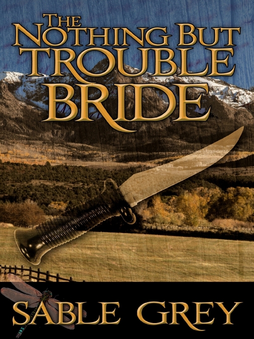 Title details for The Nothing but Trouble Bride by Sable Grey - Available